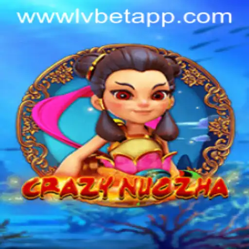 Exploring CrazyNuoZha: A Thrilling Gaming Adventure with LvBet