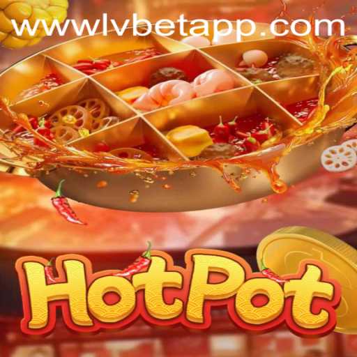 Exploring the Excitement of Hotpot with LvBet