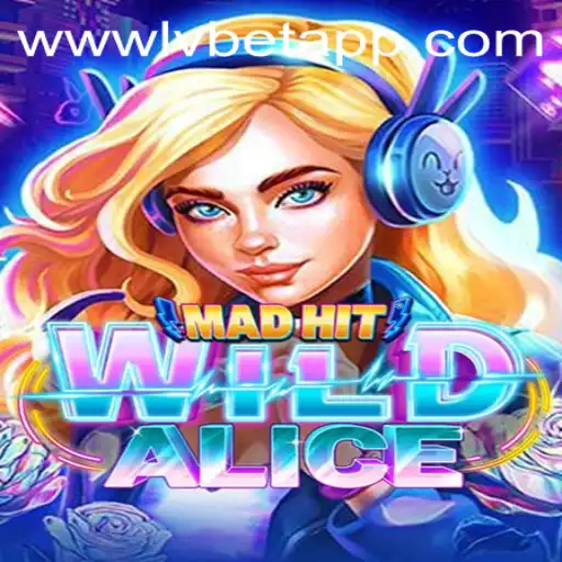 Unlocking the Adventure of MadHitWildAlice and Its Connection to LvBet