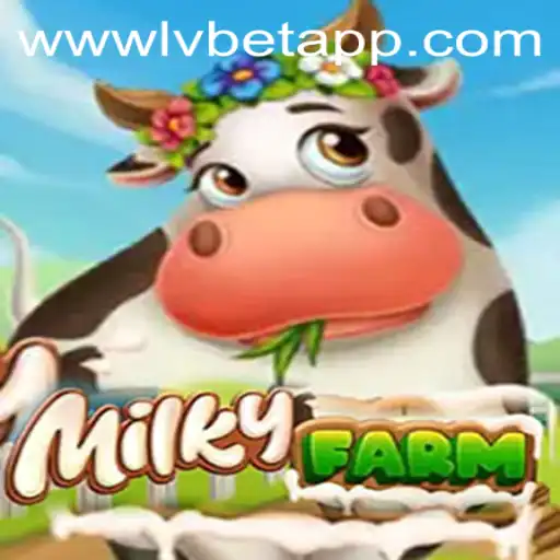 Exploring the Fascinating World of MilkyFarm with LvBet